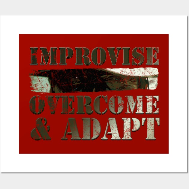 Improvise, Overcome, and Adapt Wall Art by Doc Multiverse Designs